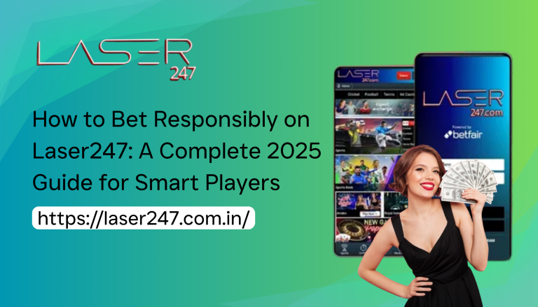 How to Bet Responsibly on Laser247: A Complete 2025 Guide for Smart Players
