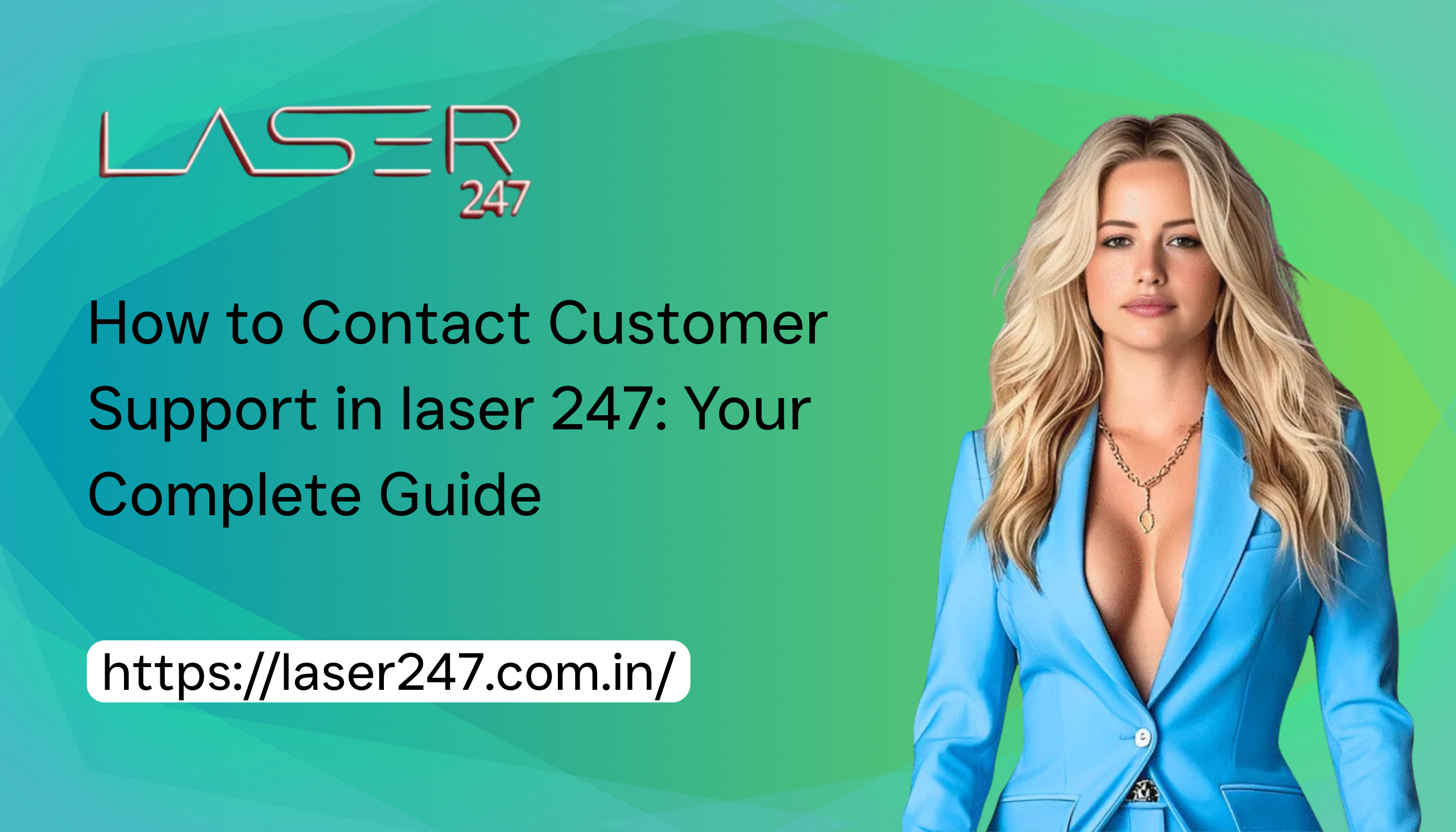 How to Contact Customer Support in laser 247: Your Complete Guide